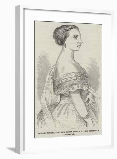 Mademoiselle Titiens, the New Prima Donna at Her Majesty's Theatre-null-Framed Giclee Print