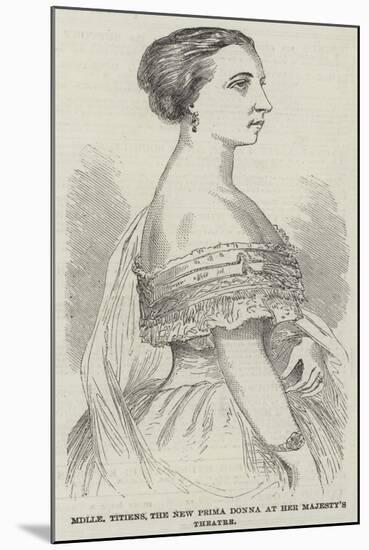 Mademoiselle Titiens, the New Prima Donna at Her Majesty's Theatre-null-Mounted Giclee Print