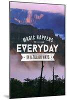 Magic Happens Everyday in a Zillion Ways-Lantern Press-Mounted Premium Giclee Print