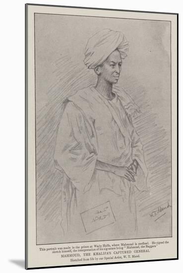 Mahmoud, the Khalifa's Captured General-William T. Maud-Mounted Giclee Print