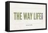 Maine - the Way Life Should Be-Lantern Press-Framed Stretched Canvas