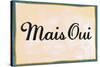 Mais Oui Poster-null-Stretched Canvas