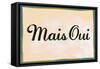 Mais Oui-null-Framed Stretched Canvas