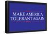 Make America Tolerant Again-null-Framed Poster