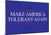 Make America Tolerant Again-null-Mounted Poster