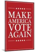 Make America VOTE Again - Red-null-Mounted Poster