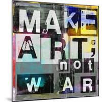 Make Art, Not War-Sven Pfrommer-Mounted Art Print