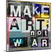 Make Art, Not War-Sven Pfrommer-Mounted Art Print