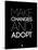 Make Changes and Adopt 1-NaxArt-Stretched Canvas