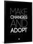 Make Changes and Adopt 1-NaxArt-Framed Art Print