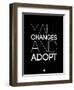 Make Changes and Adopt 1-NaxArt-Framed Art Print