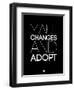 Make Changes and Adopt 1-NaxArt-Framed Art Print