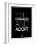 Make Changes and Adopt 1-NaxArt-Framed Art Print