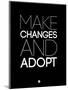 Make Changes and Adopt 1-NaxArt-Mounted Art Print