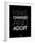 Make Changes and Adopt 1-NaxArt-Framed Art Print