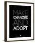 Make Changes and Adopt 1-NaxArt-Framed Art Print