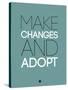 Make Changes and Adopt 2-NaxArt-Stretched Canvas
