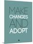 Make Changes and Adopt 2-NaxArt-Mounted Art Print
