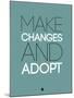 Make Changes and Adopt 2-NaxArt-Mounted Art Print