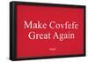 Make Covfefe Great Again-null-Framed Poster