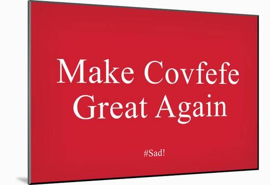Make Covfefe Great Again-null-Mounted Poster