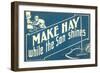 Make Hay While the Son Shines-null-Framed Art Print