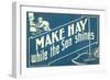 Make Hay While the Son Shines-null-Framed Art Print