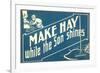 Make Hay While the Son Shines-null-Framed Art Print