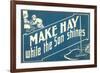 Make Hay While the Son Shines-null-Framed Art Print