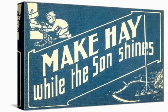 Make Hay While the Son Shines-null-Stretched Canvas