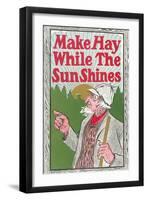 Make Hay While the Sun Shines-null-Framed Art Print