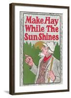 Make Hay While the Sun Shines-null-Framed Art Print