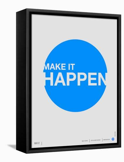 Make it Happen Poster-NaxArt-Framed Stretched Canvas