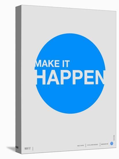 Make it Happen Poster-NaxArt-Stretched Canvas