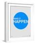 Make it Happen Poster-NaxArt-Framed Art Print