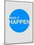 Make it Happen Poster-NaxArt-Mounted Art Print