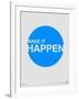 Make it Happen Poster-NaxArt-Framed Art Print