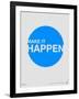 Make it Happen Poster-NaxArt-Framed Art Print