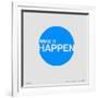 Make it Happen Poster-NaxArt-Framed Premium Giclee Print