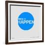 Make it Happen Poster-NaxArt-Framed Premium Giclee Print