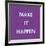 Make It Happen-Tom Frazier-Framed Giclee Print