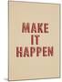 Make It Happen-null-Mounted Poster