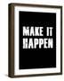 Make It Happen-null-Framed Art Print