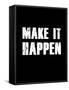 Make It Happen-null-Framed Stretched Canvas