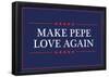 Make Pepe Love Again-null-Framed Poster