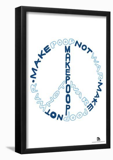 Make Poop Not War Blue Text Poster-null-Framed Poster