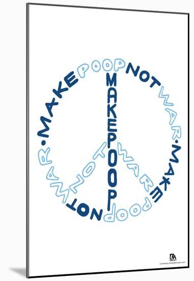 Make Poop Not War Blue Text Poster-null-Mounted Poster