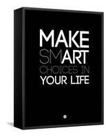 Make Smart Choices in Your Life 1-NaxArt-Framed Stretched Canvas