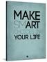 Make Smart Choices in Your Life 2-NaxArt-Stretched Canvas