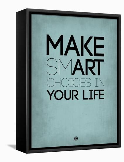 Make Smart Choices in Your Life 2-NaxArt-Framed Stretched Canvas